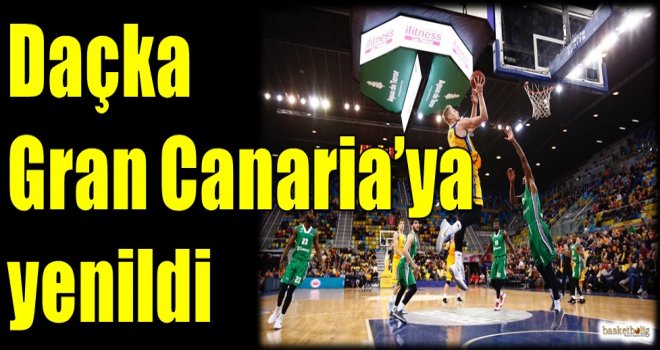Daçka, Gran Canaria'ya yenildi