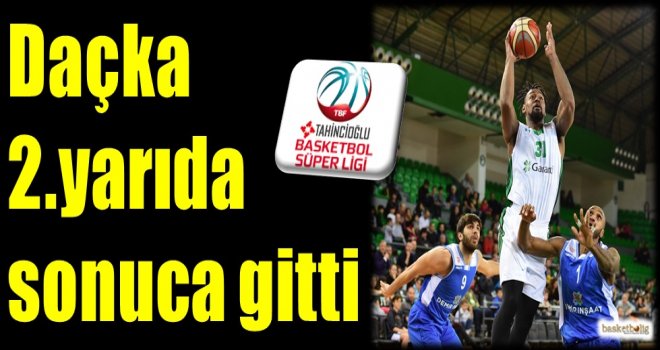 Daçka, ikinci yarıda sonuca gitti