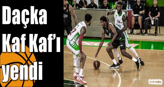 Daçka Kaf Kaf?ı yendi