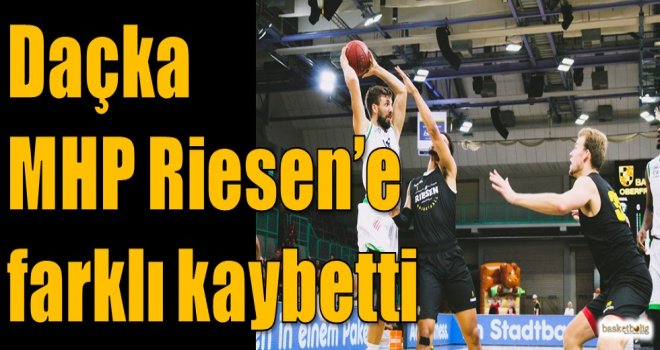 Daçka, MHP Riesen'e farklı kaybetti