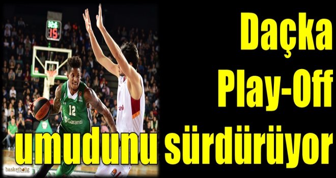 Daçka, Play-Off umudunu sürdürüyor