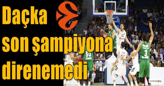 Daçka son şampiyona direnemedi