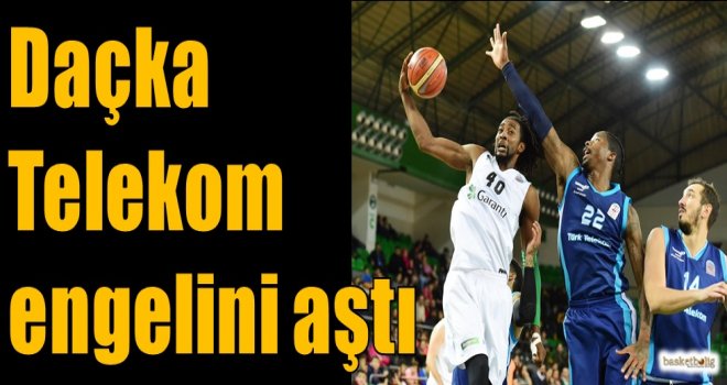 Daçka, Telekom engelini aştı