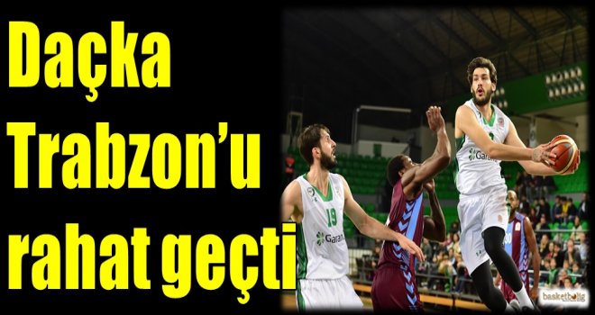 Daçka, Trabzonspor'u rahat geçti