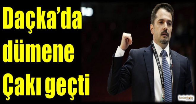 Daçka'da dümene Çakı geçti