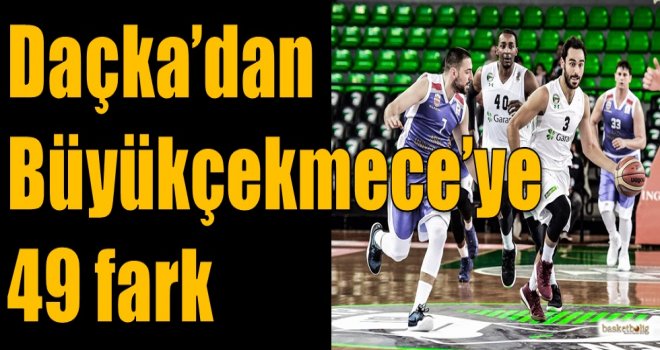 Daçka'dan Büyükçekmece'ye 49 fark