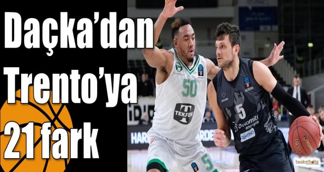 Daçka?dan Trento?ya 21 fark