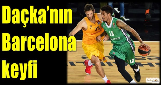 Daçka'nın Barcelona keyfi