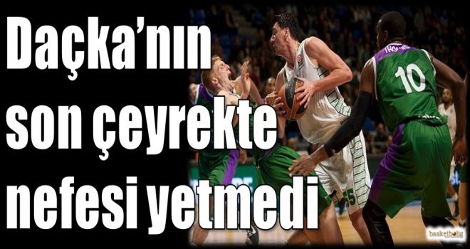 Daçka'nın son çeyrekte nefesi yetmedi