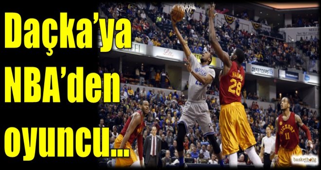 Daçka'ya NBA'den oyuncu...