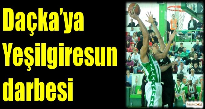 Daçka'ya Yeşilgiresun darbesi