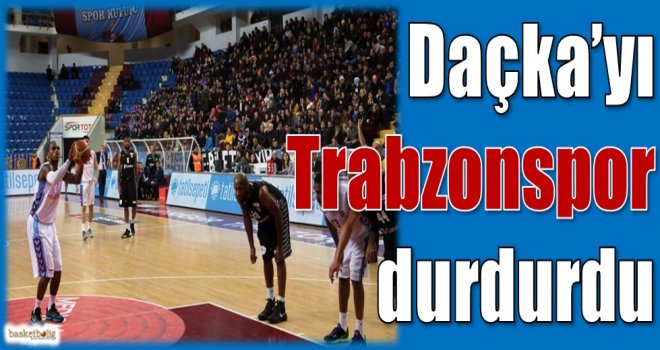 Daçka'yı Trabzonspor Medical Park durdurdu