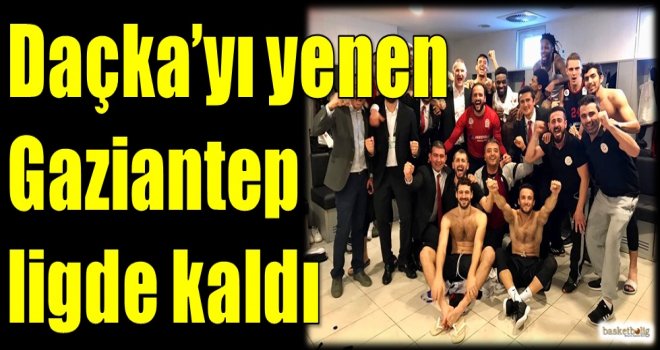 Daçka'yı yenen Gaziantep ligde kaldı
