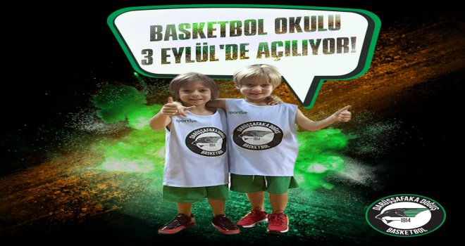 Darüşşafaka Doğuş Basketbol Okulu 3 Eylül?de açılıyor