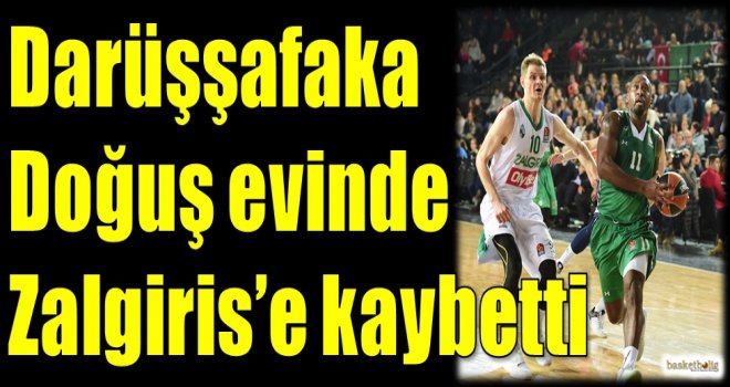 Darüşşafaka Doğuş evinde Zalgiris'e kaybetti