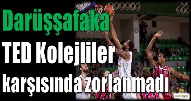 Darüşşafaka Doğuş, TED Kolejliler karşısında zorlanmadı