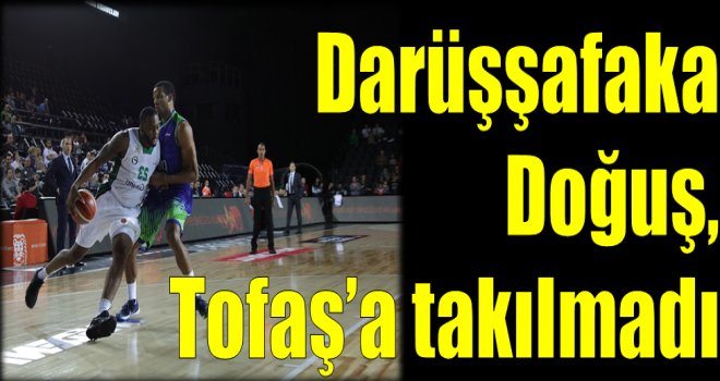 Darüşşafaka Doğuş, Tofaş?a takılmadı