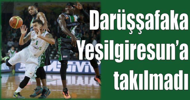 Darüşşafaka Doğuş, Yeşilgiresun'a takılmadı