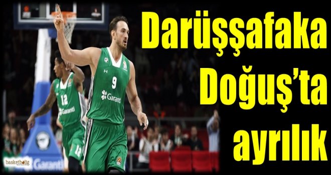 Darüşşafaka Doğuş'ta ayrılık