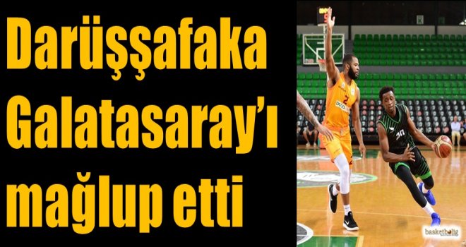 Darüşşafaka, Galatasaray'ı mağlup etti