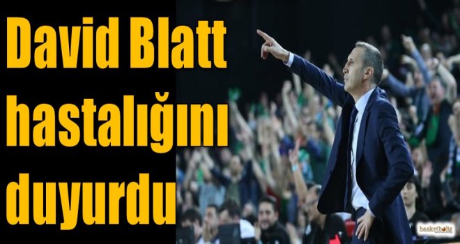 David Blatt hastalığını duyurdu