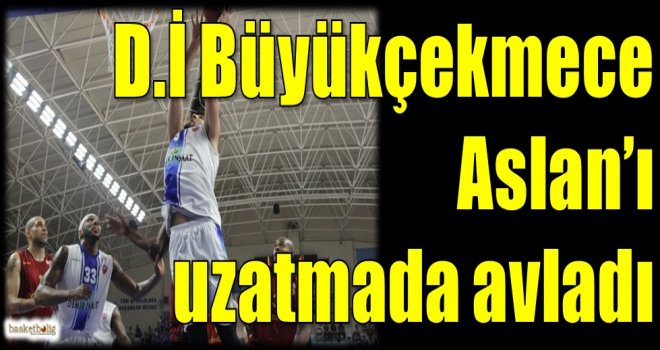 Demir İnşaat Büyükçekmece Aslan'ı uzatmada avladı