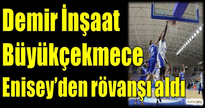 Demir İnşaat Büyükçekmece, BC Enisey'den  rövanşı aldı