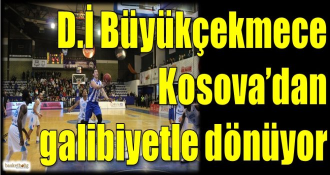 Demir İnşaat Büyükçekmece, Kosova'dan galibiyetle dönüyor