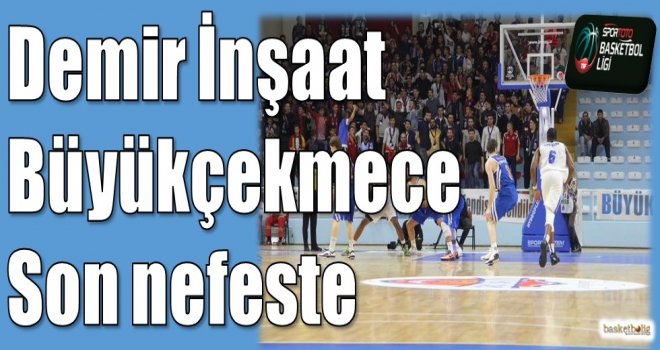 Demir İnşaat Büyükçekmece son nefeste