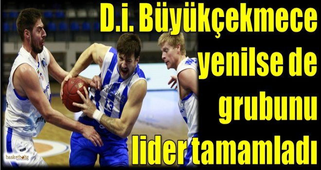 Demir İnşaat Büyükçekmece yenilse de grubunu lider tamamladı