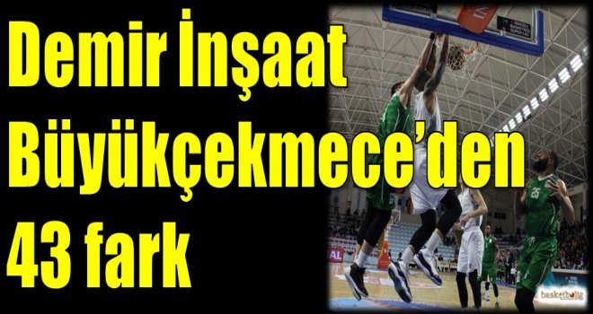 Demir İnşaat Büyükçekmece'den 43 fark
