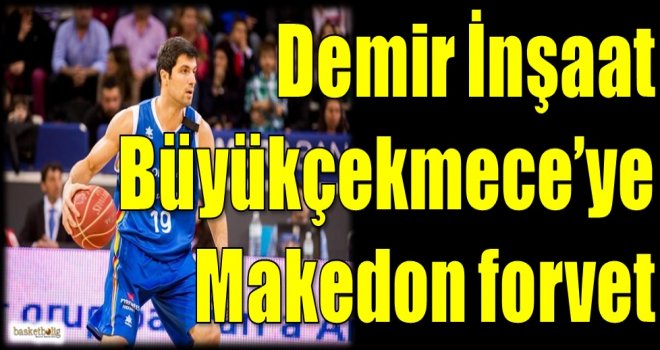 Demir İnşaat Büyükçekmece'ye Makedon forvet