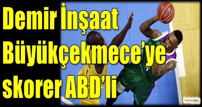 Demir İnşaat Büyükçekmece'ye skorer ABD'li