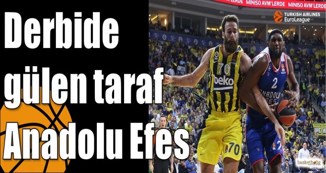 Derbide gülen taraf Anadolu Efes
