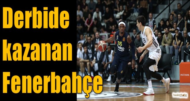 Derbide kazanan Fenerbahçe