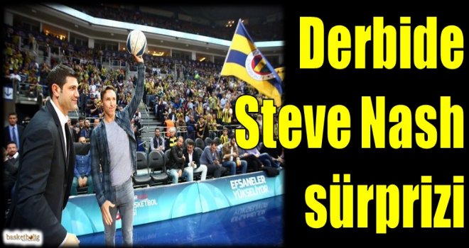 Derbide Steve Nash sürprizi