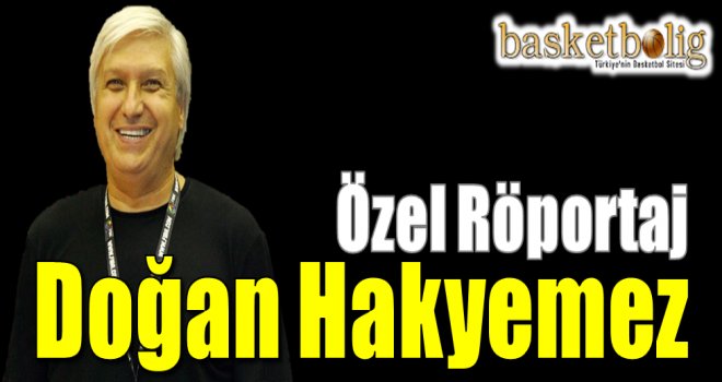 Doğan Hakyemez:''Kimin çıkacağı, kimin düşeceği belli olmaz''