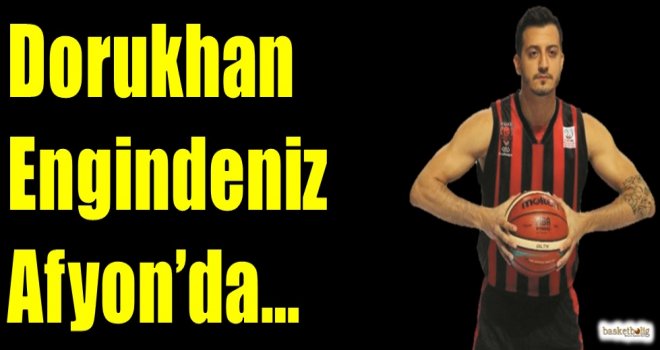 Dorukhan Engindeniz Afyon Belediyespor'da