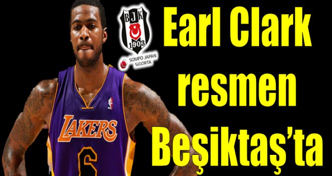 Earl Clark, resmen Beşiktaş Sompo Japan'da