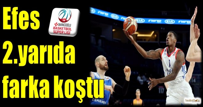 Efes 2.yarıda farka koştu