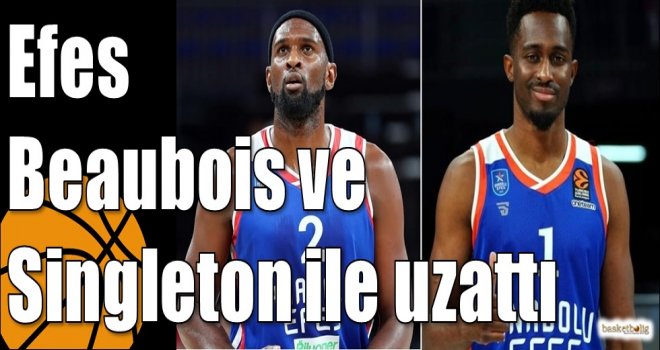 Efes Beaubois ve Singleton ile uzattı