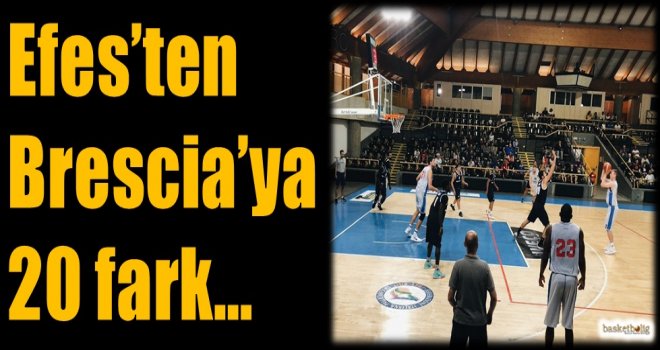 Efes'ten Brescia'ya 20 fark...