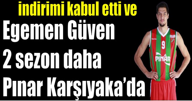 Egemen Güven 2 yıl daha Pınar Karşıyaka'da