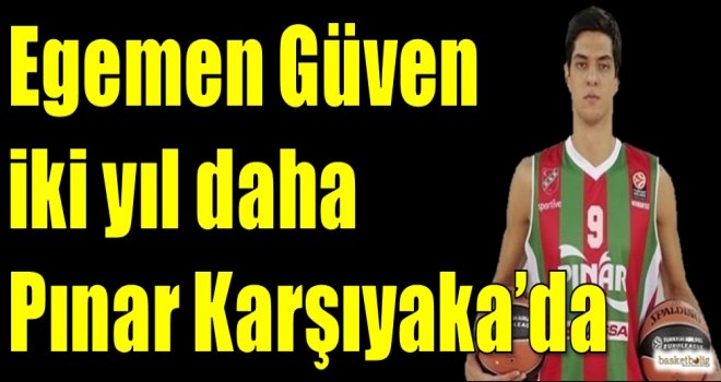 Egemen Güven iki yıl daha Pınar Karşıyaka'da