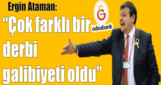 Ergin Ataman: ''Çok farklı bir derbi galibiyeti oldu.''