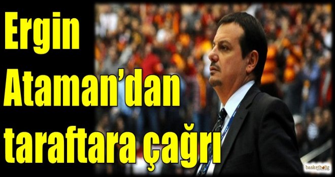 Ergin Ataman'dan taraftara çağrı