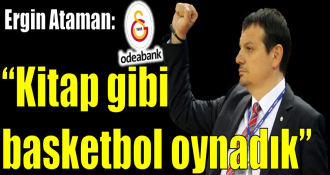 Ergin Ataman:''Kitap gibi basketbol oynadık''