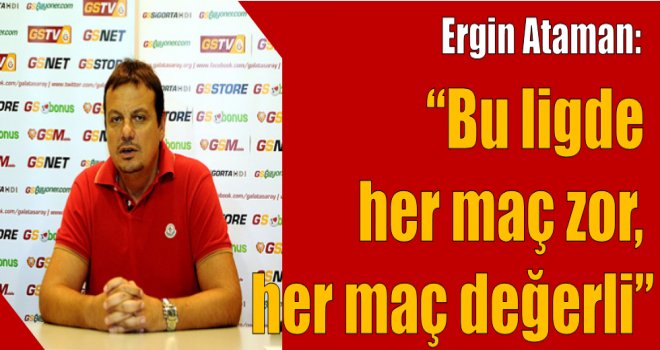 Ergin Ataman:''Ligde her maç zor''