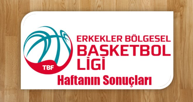 Erkekler Bölgesel Basketbol Ligi Haftanın Sonuçları