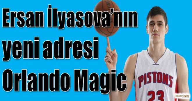 Ersan İlyasova takas oldu...